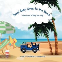 Beep! Beep Goes to the Beach (Adventures of Beep the Jeep)