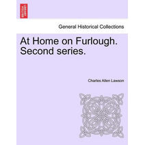 At Home on Furlough. Second series.