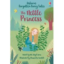 Forgotten Fairy Tales: The Nettle Princess (Forgotten Fairy Tales)