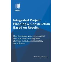 Integrated Project Planning and Construction Based on Results
