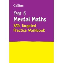 Year 6 Mental Maths SATs Targeted Practice Workbook (Collins KS2 SATs Practice)