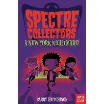 Spectre Collectors: A New York Nightmare! (Spectre Collectors)