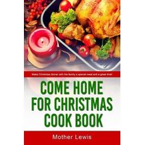 Come Home For Christmas Cook Book