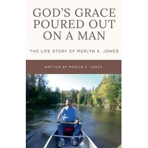 God's Grace Poured Out on a Man