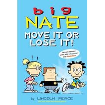 Big Nate: Move It or Lose It! (Big Nate)