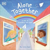 Alone Together (Understanding the Pandemic for Kids)