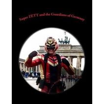 Super ZETT and the Guardians of Germany