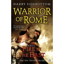 Warrior of Rome I: Fire in the East (Warrior of Rome)