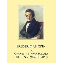 Chopin - Piano Sonata No. 1 in C minor, Op. 4 (Samwise Music for Piano)