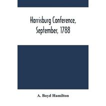 Harrisburg Conference, September, 1788