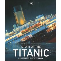 Story of the Titanic (DK Panorama)