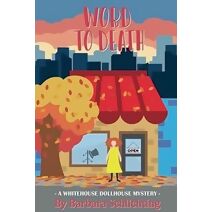 Word to Death (White House Dollhouse Mystery)
