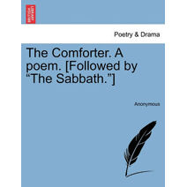 Comforter. a Poem. [Followed by "The Sabbath."]