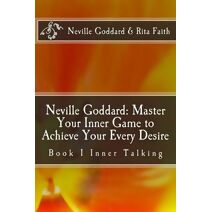 Neville Goddard (Neville Goddard & Rita Faith - Master Your Inner Game)