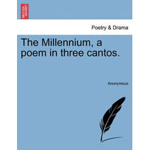 Millennium, a Poem in Three Cantos.