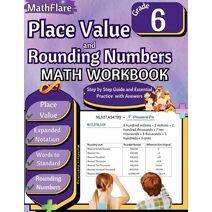 Place Value and Expanded Notations Math Workbook 6th Grade (Mathflare Workbooks)