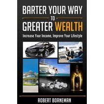 Barter Your Way to Greater Wealth