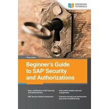 Beginner's Guide to SAP Security and Authorizations