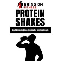Protein Shakes (Bring on Fitness)