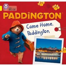 Paddington: Come Home, Paddington (Collins Big Cat)