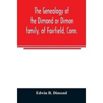 genealogy of the Dimond or Dimon family, of Fairfield, Conn.