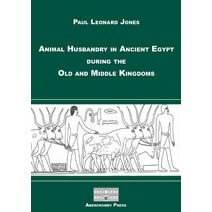 Animal Husbandry in Ancient Egypt during the Old and Middle Kingdoms