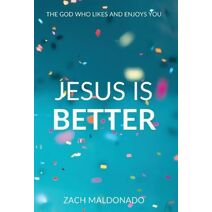 Jesus Is Better