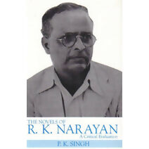Novels of R.K. Narayan a Critical Evaluation