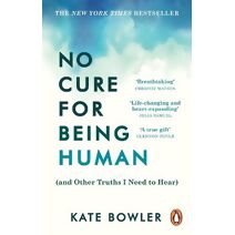 No Cure for Being Human