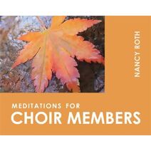 Meditations for Choir Members (Faithful Servants)