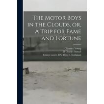 Motor Boys in the Clouds, or, A Trip for Fame and Fortune