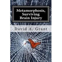 Metamorphosis, Surviving Brain Injury