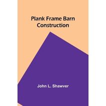 Plank Frame Barn Construction