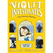 Violet and the Mummy Mystery (Violet Investigates)