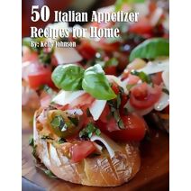 50 Italian Appetizer Recipes for Home