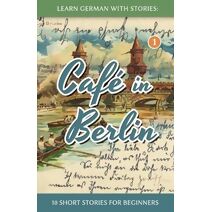 Learn German With Stories (Dino Lernt Deutsch - Simple German Short Stories for Beginners)