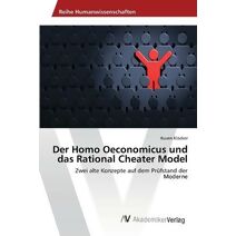 Homo Oeconomicus und das Rational Cheater Model