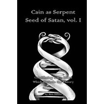 Cain as Serpent Seed of Satan, vol. I (Cain as Serpent Seed of Satan)