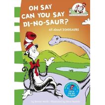 Oh Say Can You Say Di-no-saur? (Cat in the Hat’s Learning Library)