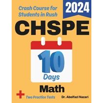 CHSPE Math Test Prep in 10 Days (Chspe Math Study Guides, Workbooks, Test Preps, Practice Tests, Rapid Reviews, Formula Sheets, Flash)