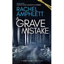 Grave Mistake (Case Files: Pocket-Sized Murder Mysteries)