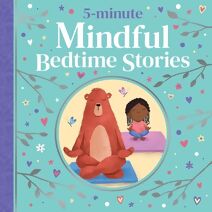 5-minute Mindful Bedtime Stories (5-minute Tales Treasury)