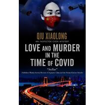 Love and Murder in the Time of Covid (Inspector Chen mystery)