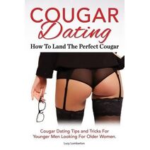 Cougar Dating. How To Land The Perfect Cougar. Cougar Dating Tips and Tricks For Younger Men Looking For Older Women.