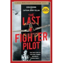 Last Fighter Pilot (World War II Collection)