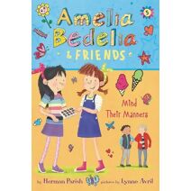 Amelia Bedelia & Friends #5: Amelia Bedelia & Friends Mind Their Manners (Amelia Bedelia & Friends)