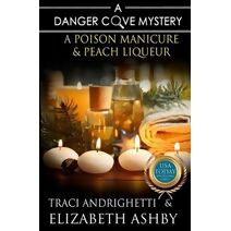 Poison Manicure & Peach Liqueur (Danger Cove Mysteries)