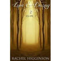 Love and Decay, Volume Three (Love and Decay)