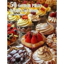 50 German Pastry Recipes for Home
