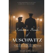 Forbidden Bonds of Auschwitz Book 1 (World War 2 Holocaust Historical Fiction)